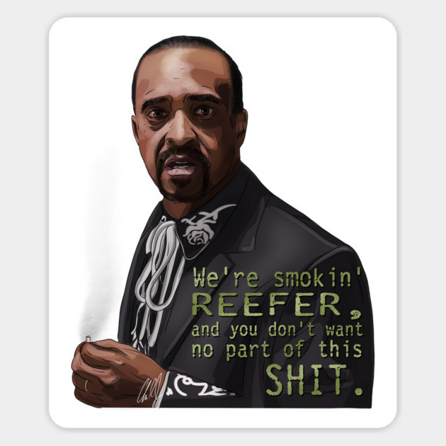 Walk Hard: We're Smokin' Reefer Magnet by 51Deesigns