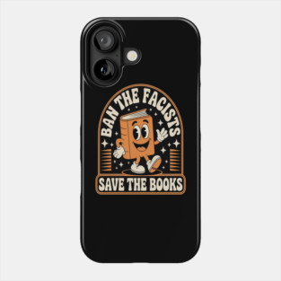 Ban The Fascists Save The Books Phone Case