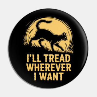 Cat Lover I'll Tread Wherever Want Funny Cat Snake Pin