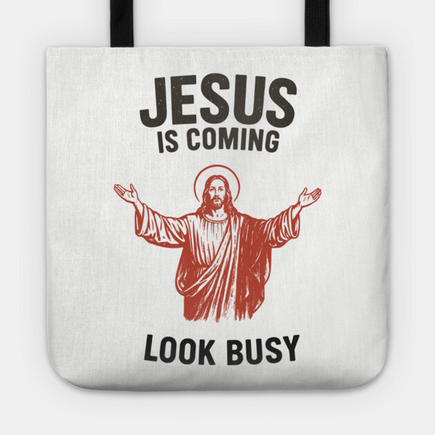 Jesus Is Coming Funny Christian Religious Humor Tote by Anticorporati
