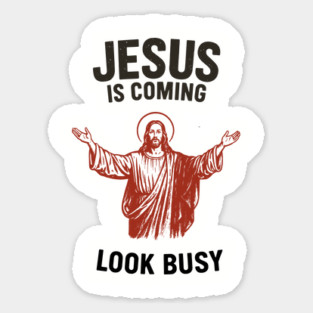 Jesus Is Coming Funny Christian Religious Humor Sticker