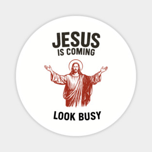 Jesus Is Coming Funny Christian Religious Humor Magnet