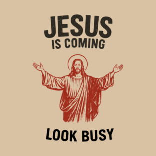 Jesus Is Coming Funny Christian Religious Humor T-Shirt