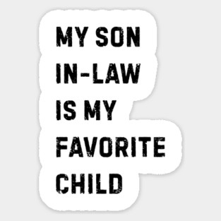 My-Son-In-Law-Is-My-Favorite-Child Sticker