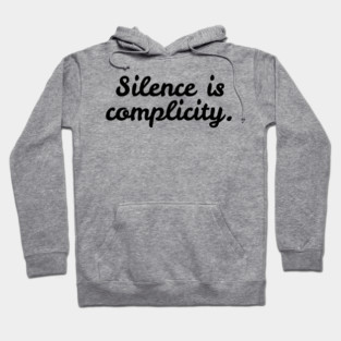 Silence is Complicity Hoodie