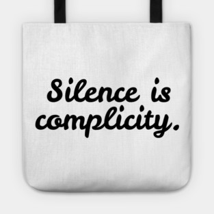 Silence is Complicity Tote