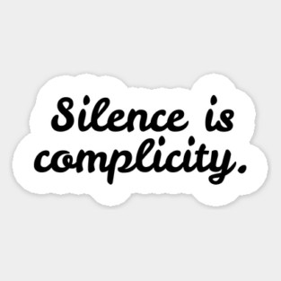 Silence is Complicity Magnet