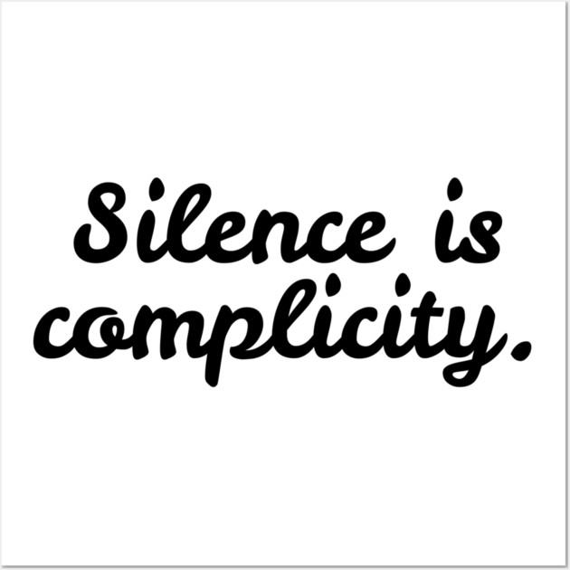 Silence is Complicity Wall Art by Frank Ring