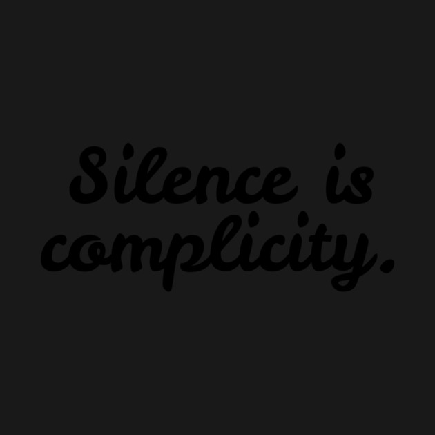 Silence is Complicity by Frank Ring