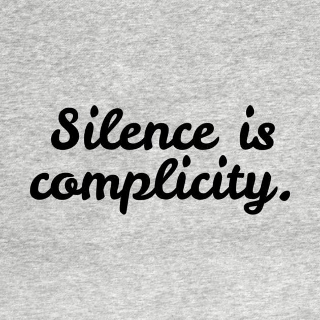 Silence is Complicity by Frank Ring