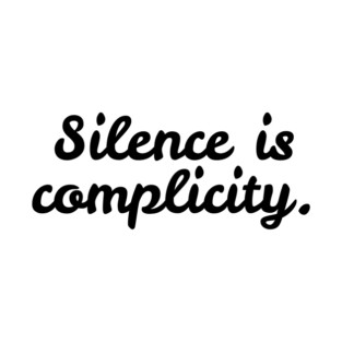 Silence is Complicity T-Shirt