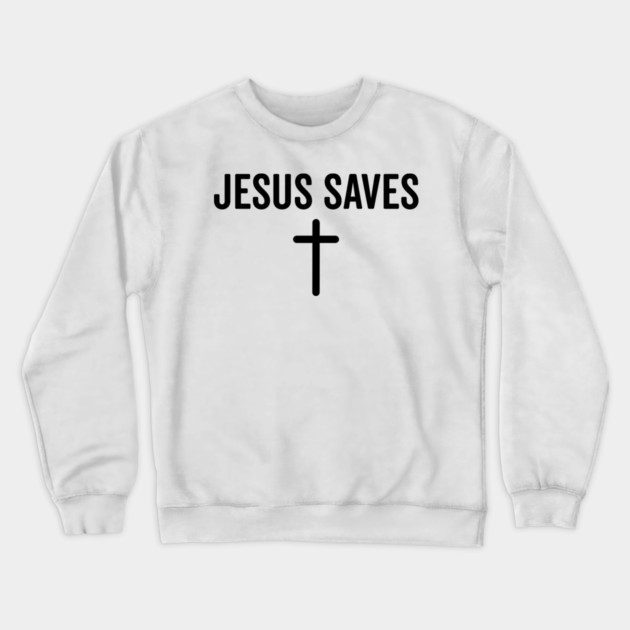 Jesus Saves Crewneck Sweatshirt by Frank Ring