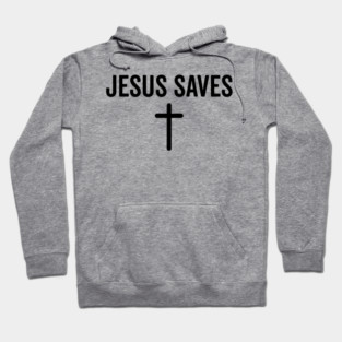 Jesus Saves Hoodie