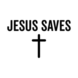 Jesus Saves T-Shirt