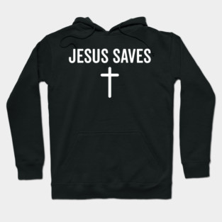 Jesus Saves Hoodie