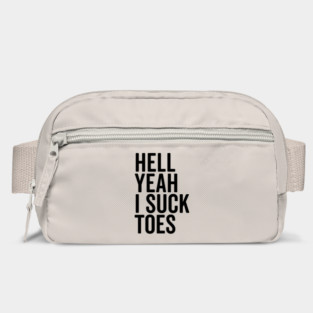 Hell Yeah I Suck Toes Bag