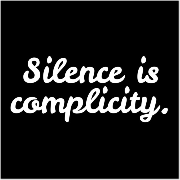 Silence is Complicity Wall Art by Frank Ring