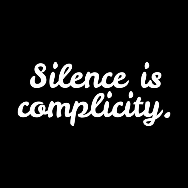 Silence is Complicity by Frank Ring