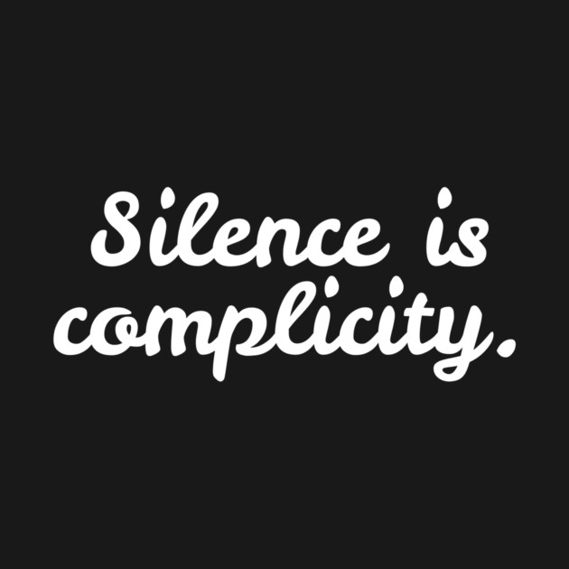Silence is Complicity by Frank Ring