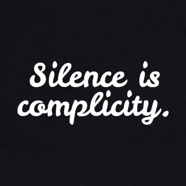 Silence is Complicity by Frank Ring