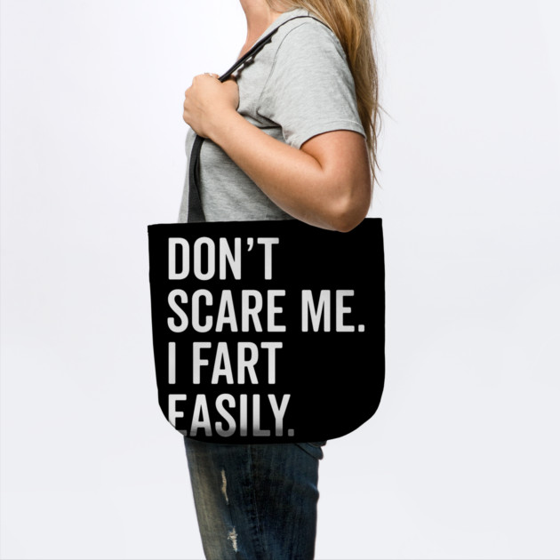 Don’t Scare Me I Fart Easily by Frank Ring