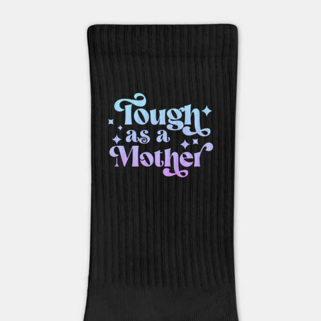 Tough as a Mother by Esmhan's Store