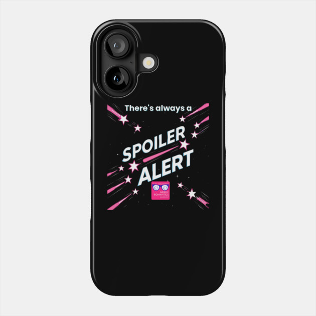 There's always a Spoiler Alert - White Letters, Romance Logo Phone Case by Nerdy Romantics Fan Shop*