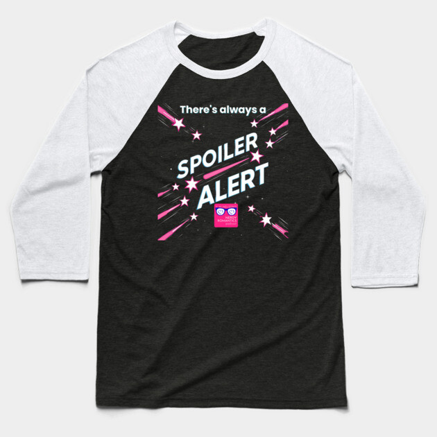There's always a Spoiler Alert - White Letters, Romance Logo Baseball T-Shirt by Nerdy Romantics Fan Shop*