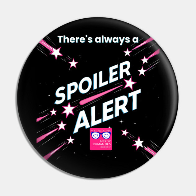 There's always a Spoiler Alert - White Letters, Romance Logo Pin by Nerdy Romantics Fan Shop*