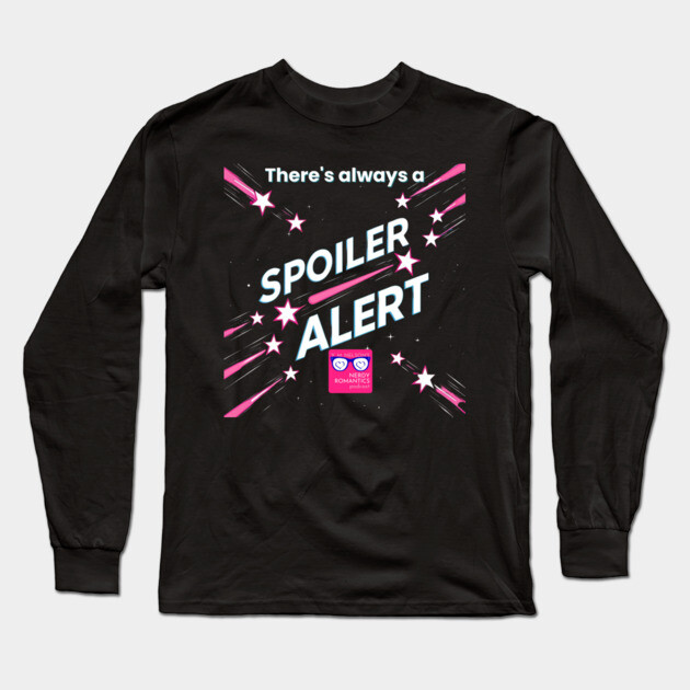 There's always a Spoiler Alert - White Letters, Romance Logo Long Sleeve T-Shirt by Nerdy Romantics Fan Shop*