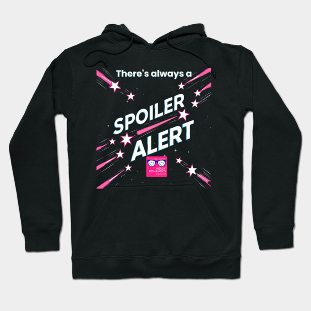 There's always a Spoiler Alert - White Letters, Romance Logo Hoodie by Nerdy Romantics Fan Shop*