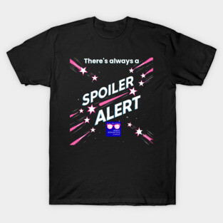 There's always a Spoiler Alert - White Letters, Nerdy Logo T-Shirt