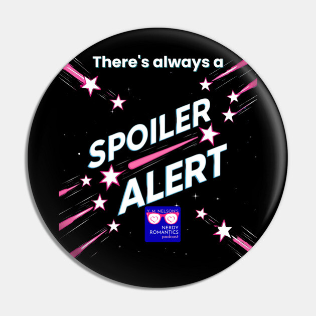 There's always a Spoiler Alert - White Letters, Nerdy Logo Pin by Nerdy Romantics Fan Shop*