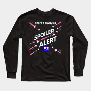There's always a Spoiler Alert - White Letters, Nerdy Logo Long Sleeve T-Shirt