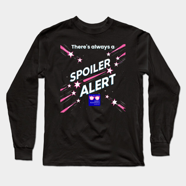 There's always a Spoiler Alert - White Letters, Nerdy Logo Long Sleeve T-Shirt by Nerdy Romantics Fan Shop*