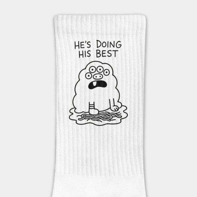 He's Doing His Best by Designed By Marty