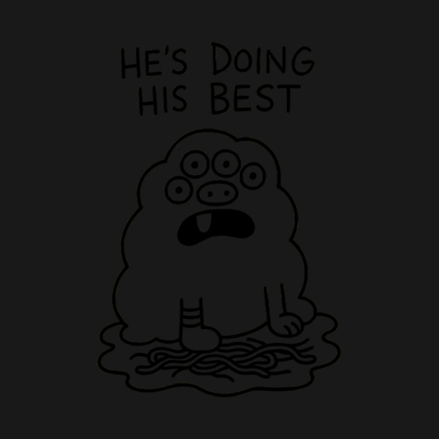 He's Doing His Best by Designed By Marty