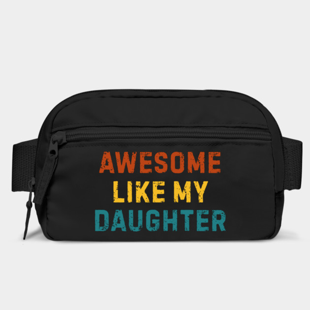 Awesome-Like-My-Daughter by Creatifly Graphic Tees