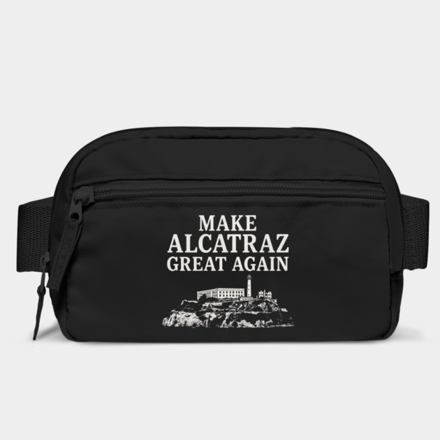 Make-Alcatraz-Great-Again–Funny-Political-Satire by ArtistTee ⭐⭐⭐⭐⭐