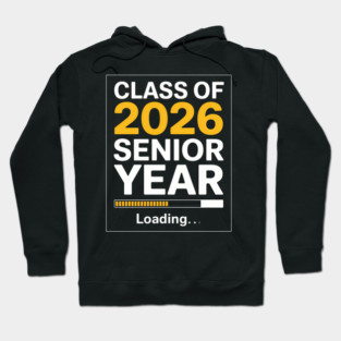 Class of 2026 Graduation Senior Year Loading Senior 2026 Hoodie