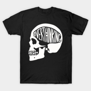 Overthinking T-Shirt
