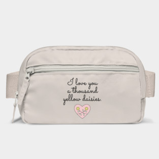 I love you a thousand yellow daisies. Bag