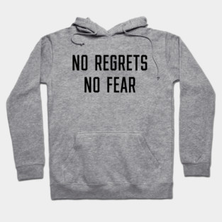 No Regrets No Fear Hoodie