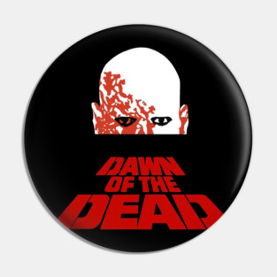 Dawn of the Dead... Pin