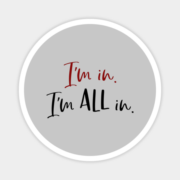 I'm in. I'm all in. Magnet by Stars Hollow Mercantile