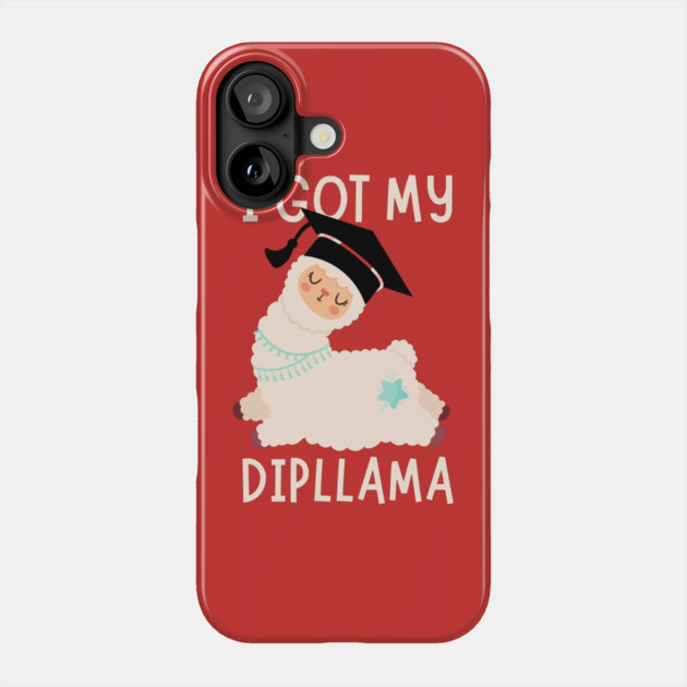 I Got My Dipllama Graduation Phone Case by The WYLD Tribe