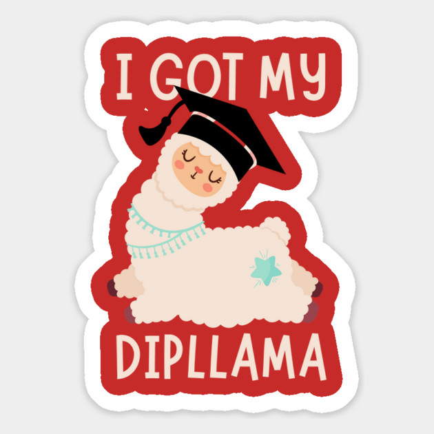 I Got My Dipllama Graduation Magnet by The WYLD Tribe