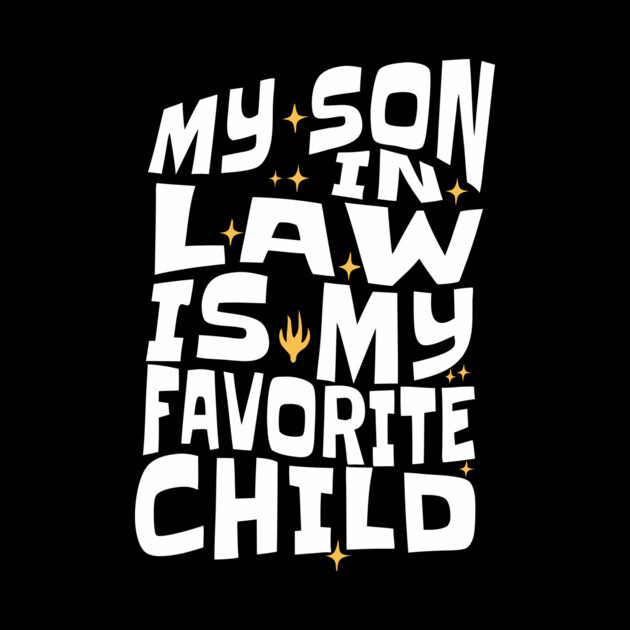 My Son in Law is My Favorite Child by The WYLD Tribe