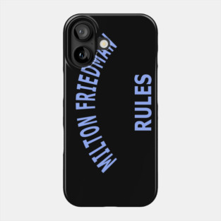 Milton Friedman Rules Phone Case