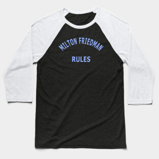 Milton Friedman Rules Baseball T-Shirt